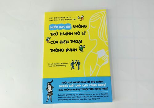 Nuôi Dạy Trẻ Không Trở Thành Nô Lệ Của Điện Thoại Thông Minh 