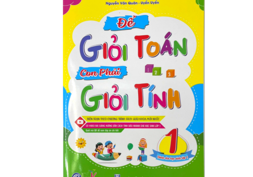 ĐỂ GIỎI TOÁN CON PHẢI GIỎI TÍNH LỚP  1