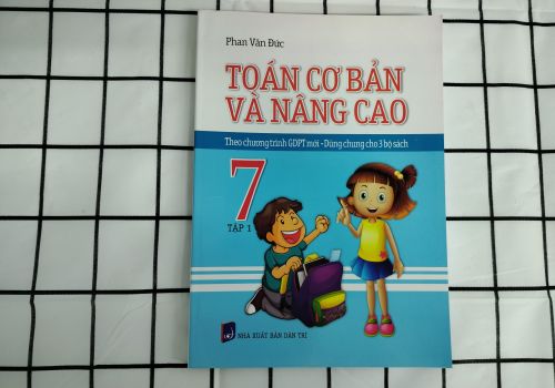 Toán Cơ Bản Và Nâng Cao 7 - Tập 1 theo chương trình GDPT mới