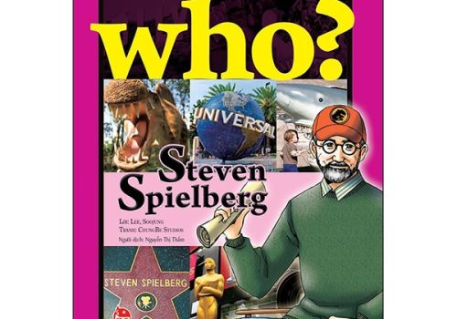 WHO? CHUYỆN KỂ VỀ DANH NHÂN THẾ GIỚI - STEVEN SPIELBERG