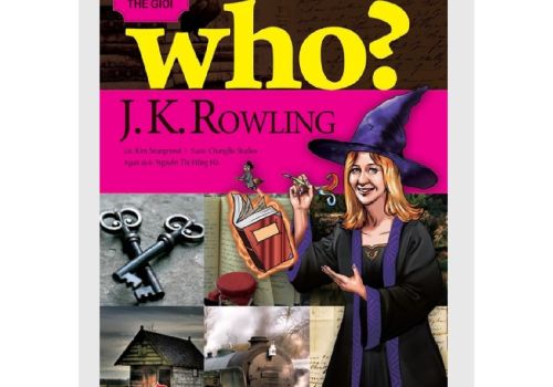 WHO? CHUYỆN KỂ VỀ DANH NHÂN THẾ GIỚI - J. K. ROWLING