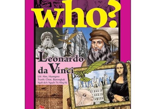WHO? CHUYỆN KỂ VỀ DANH NHÂN THẾ GIỚI - LEONARDO DA VINCI