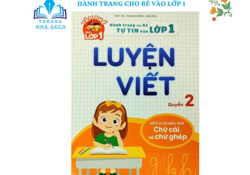 HÀNH TRANG CHO BÉ TỰ TIN VÀO LỚP 1-LUYỆN VIẾT QUYỂN 2